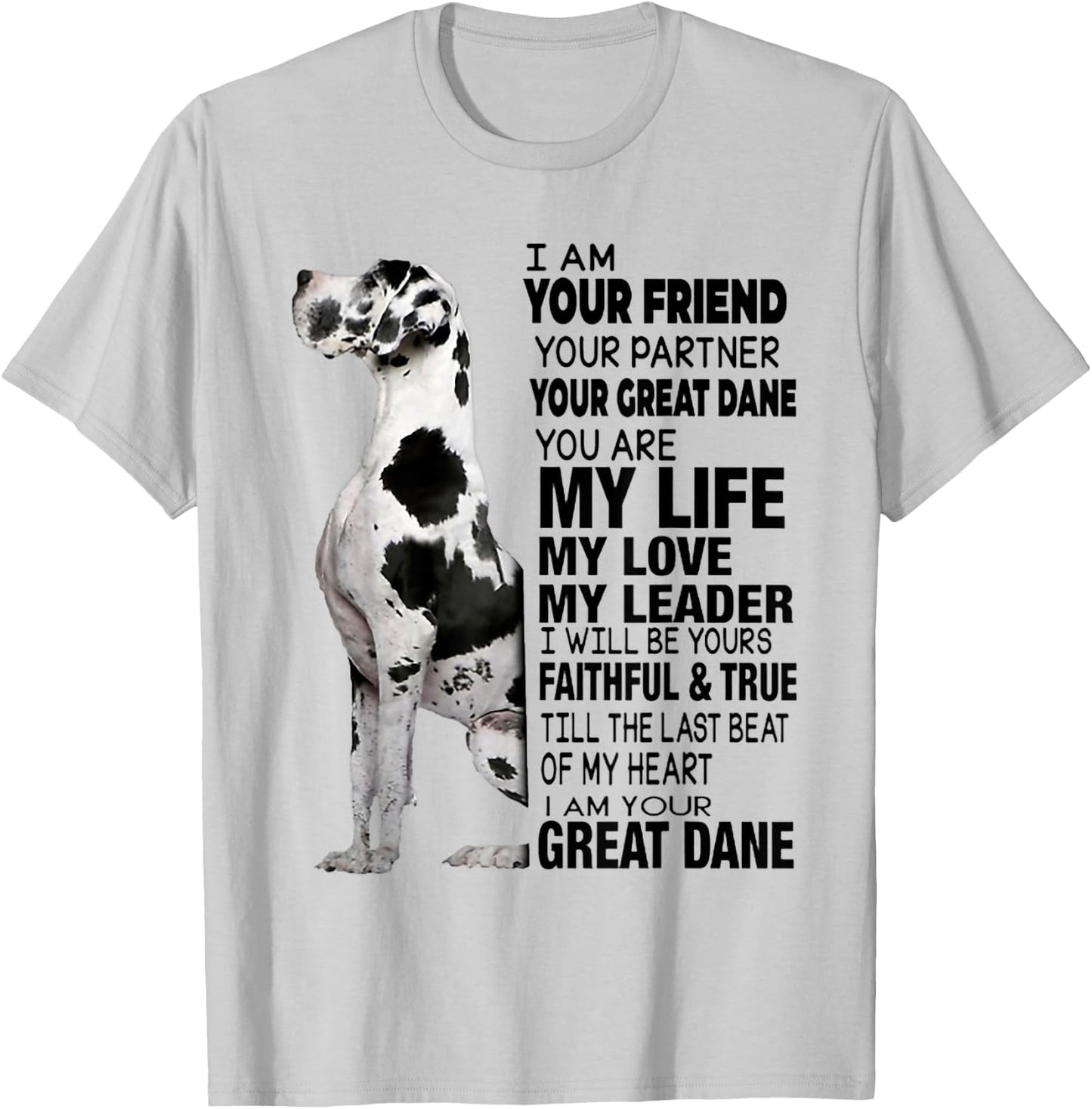 I Am Your Friend Your Partner Your Great Dane T-Shirt - T-Shirt | Ash