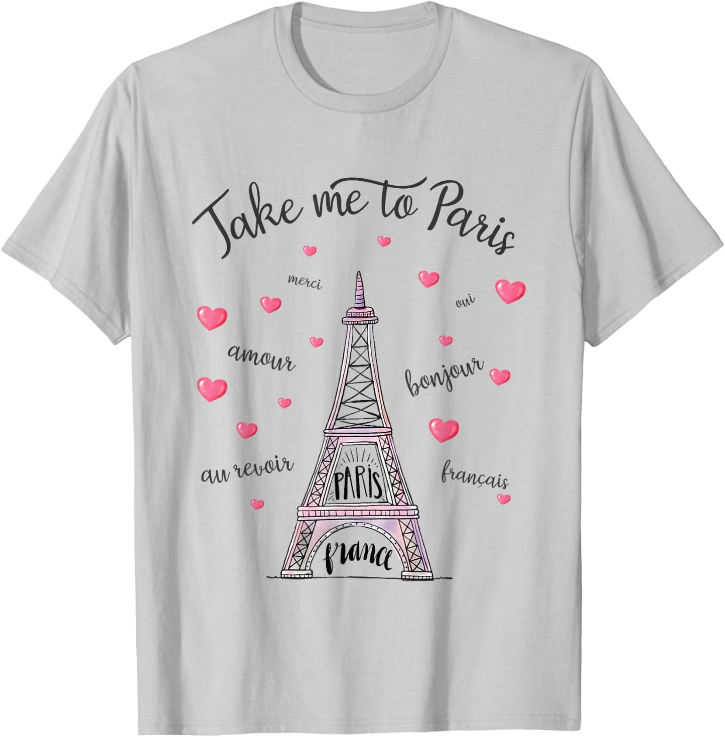 Take me to Paris Eiffel Tower Paris France Women Girl T-Shirt - T-Shirt | Ash