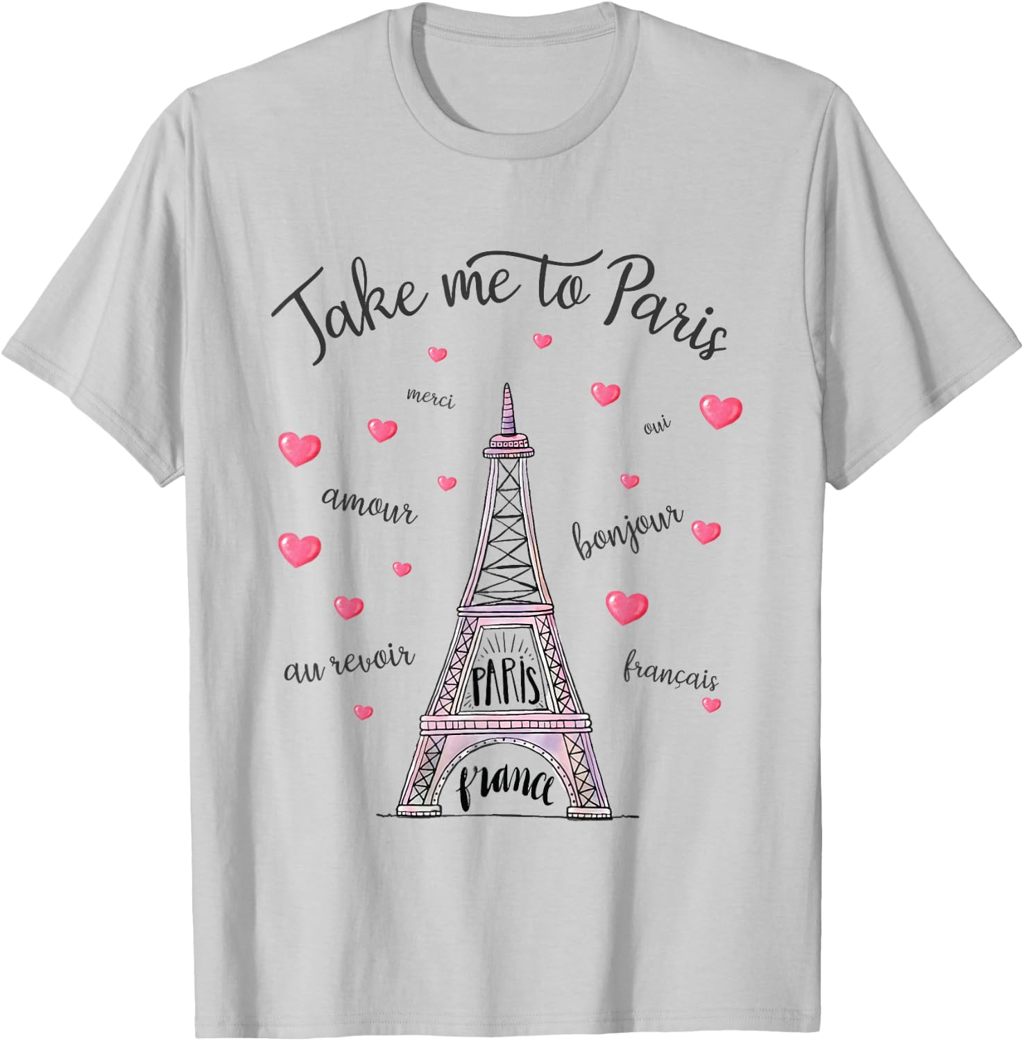 Take me to Paris Eiffel Tower Paris France Women Girl T-Shirt - T-Shirt | Ash