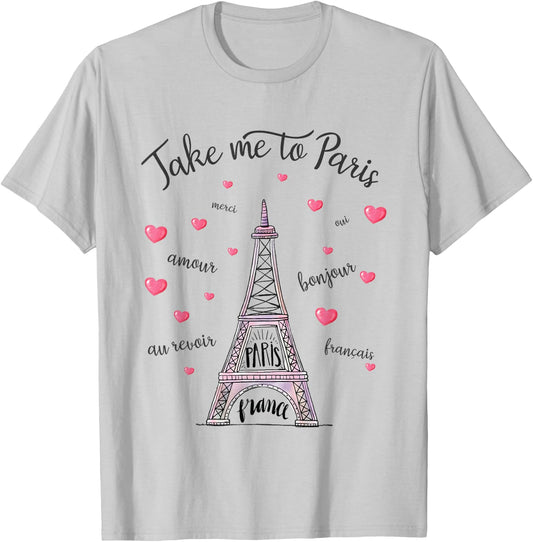 Take me to Paris Eiffel Tower Paris France Women Girl T-Shirt - T-Shirt | Ash
