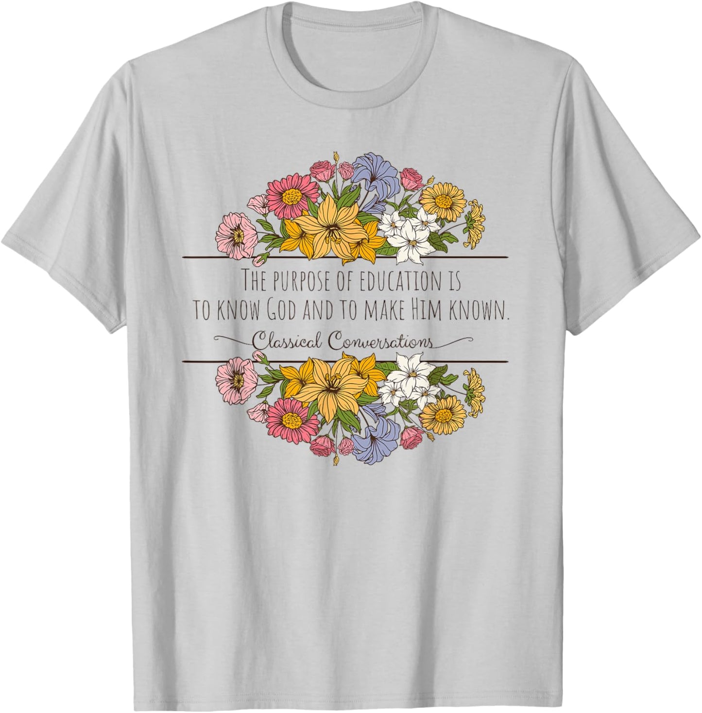 Classical Conversations Homeschool Purpose of Education T-Shirt - T-Shirt | Ash