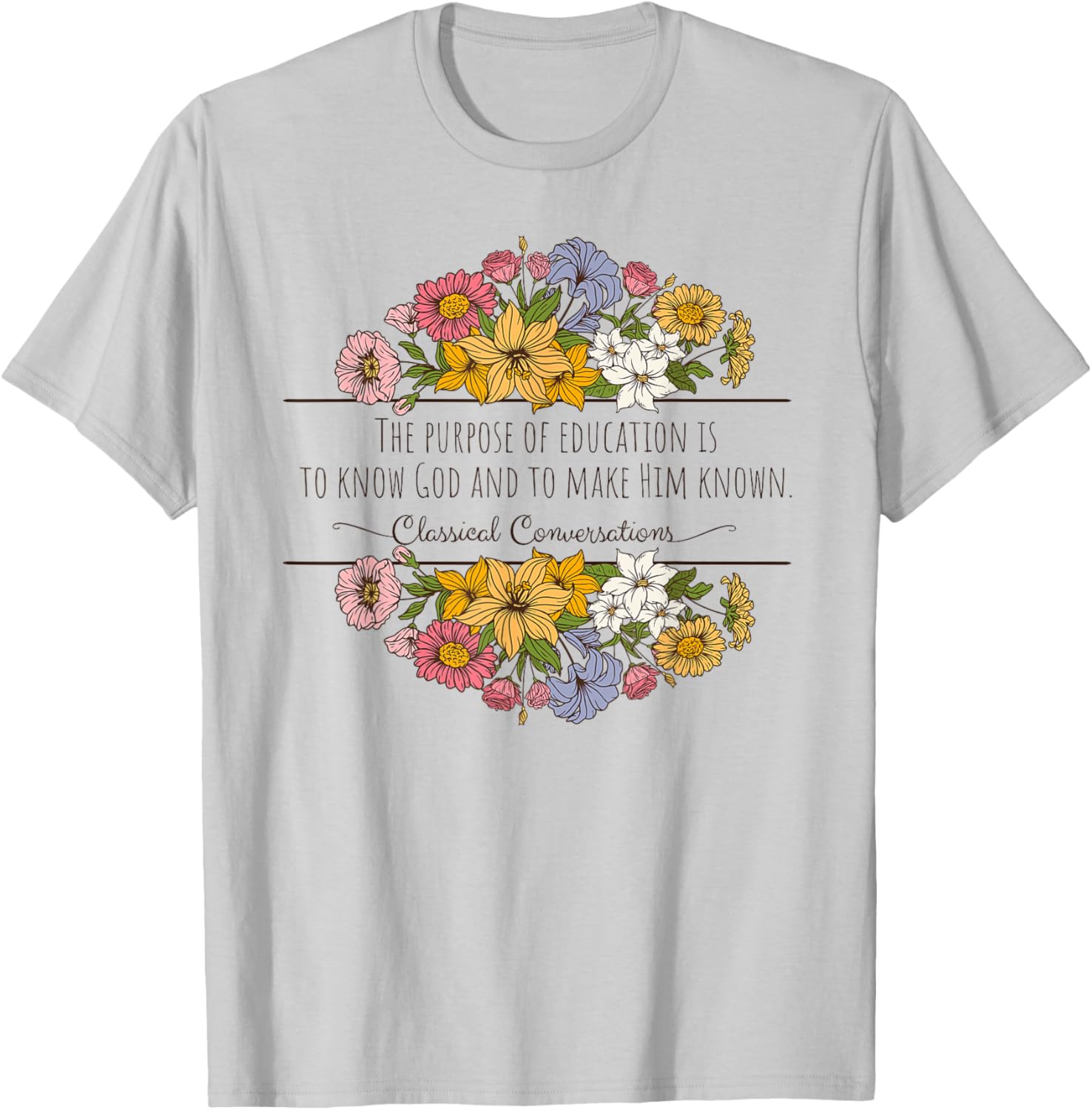 Classical Conversations Homeschool Purpose of Education T-Shirt - T-Shirt | Ash