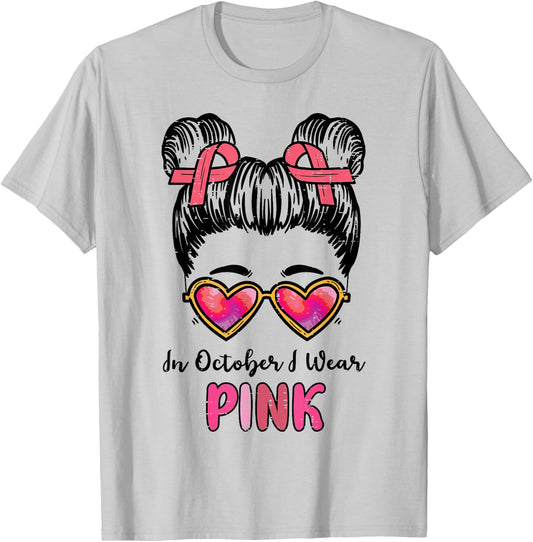 In October We Wear Pink Breast Cancer Awareness Women Girls T-Shirt - T-Shirt | Ash