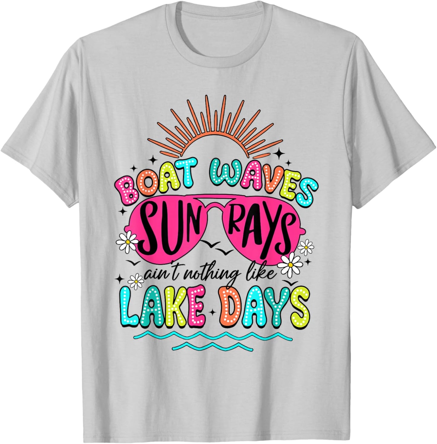 Boat Wave Sun Rays Ain't Nothing Like Lake Days Summer T-Shirt - T-Shirt | Ash