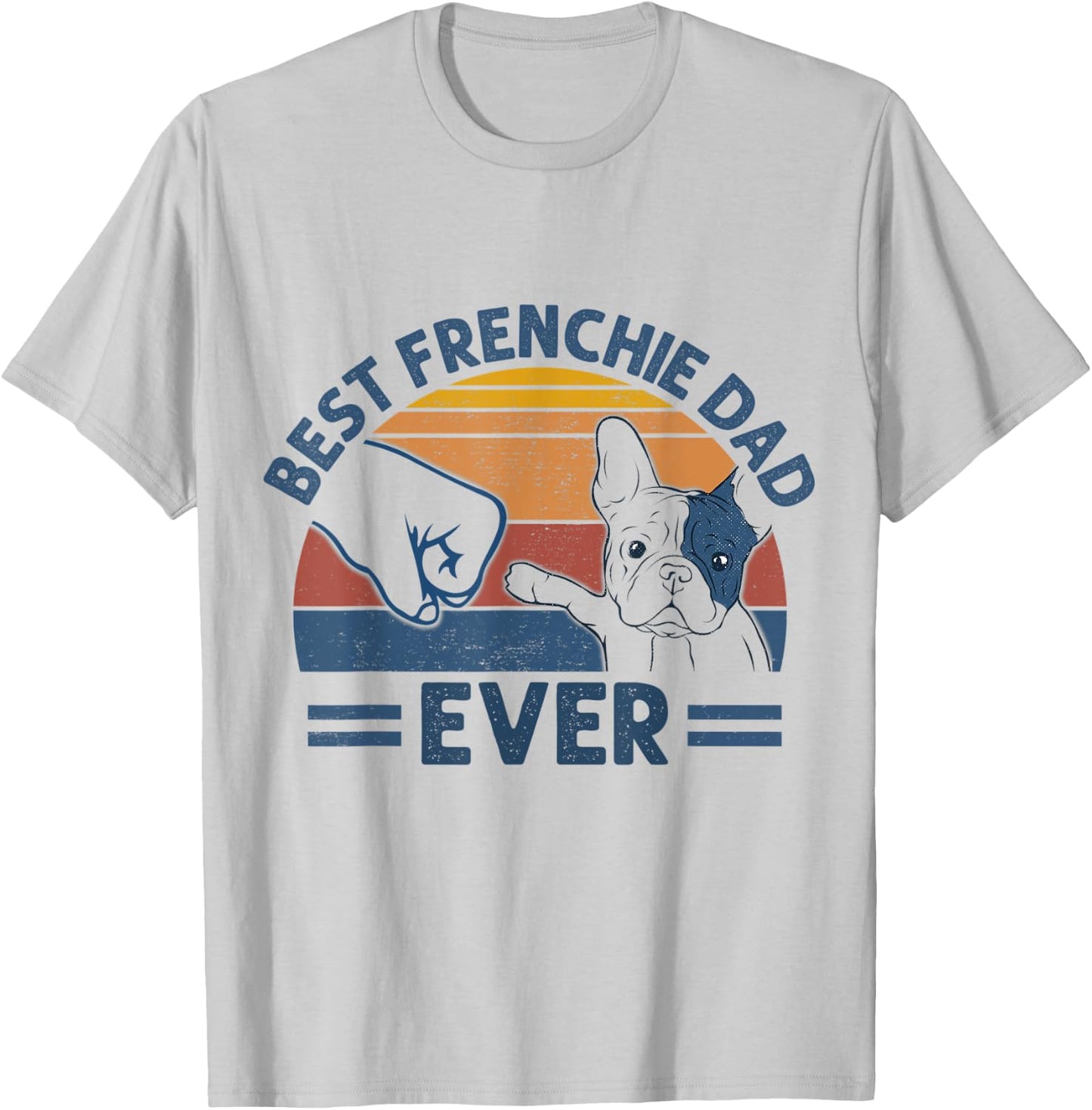 Vintage Best Frenchie Dad Ever Bump Fit Dog Dad Fathers Day Men Women T-Shirt - T-Shirt | Ash