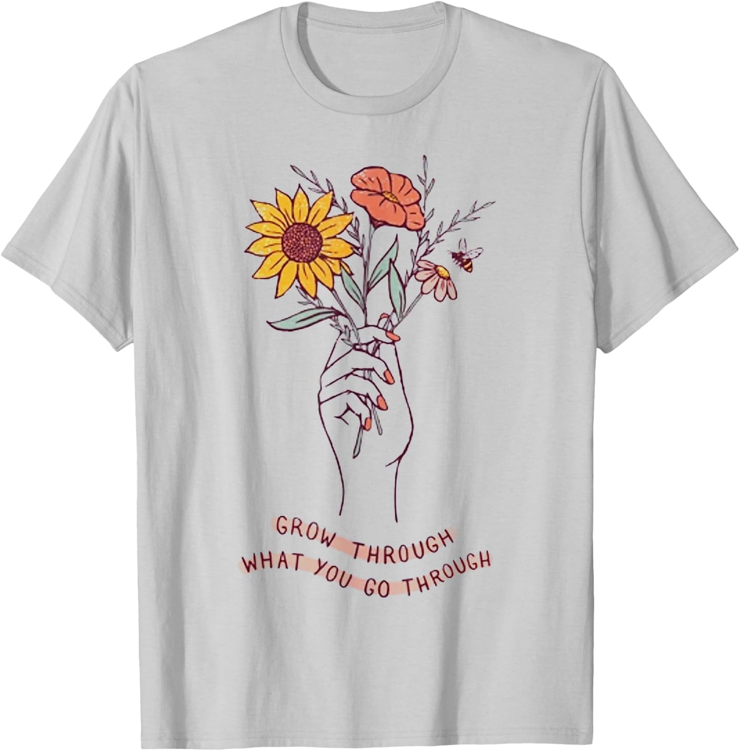 Grow Through What You Go Through Funny Gifts T-Shirt - T-Shirt | Ash