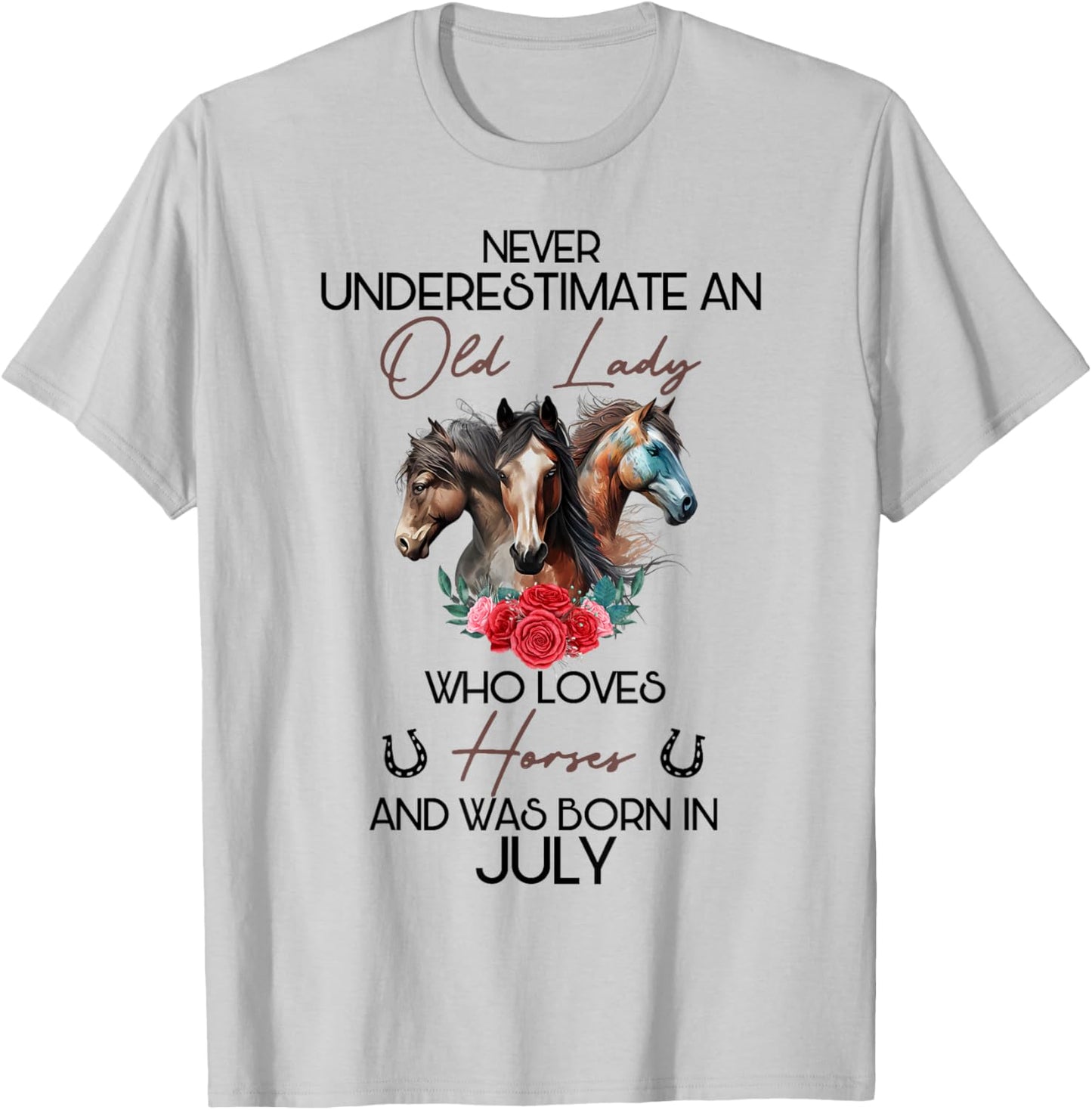 Never Underestimate An Old Lady Who Loves Horses July T-Shirt - T-Shirt | Ash
