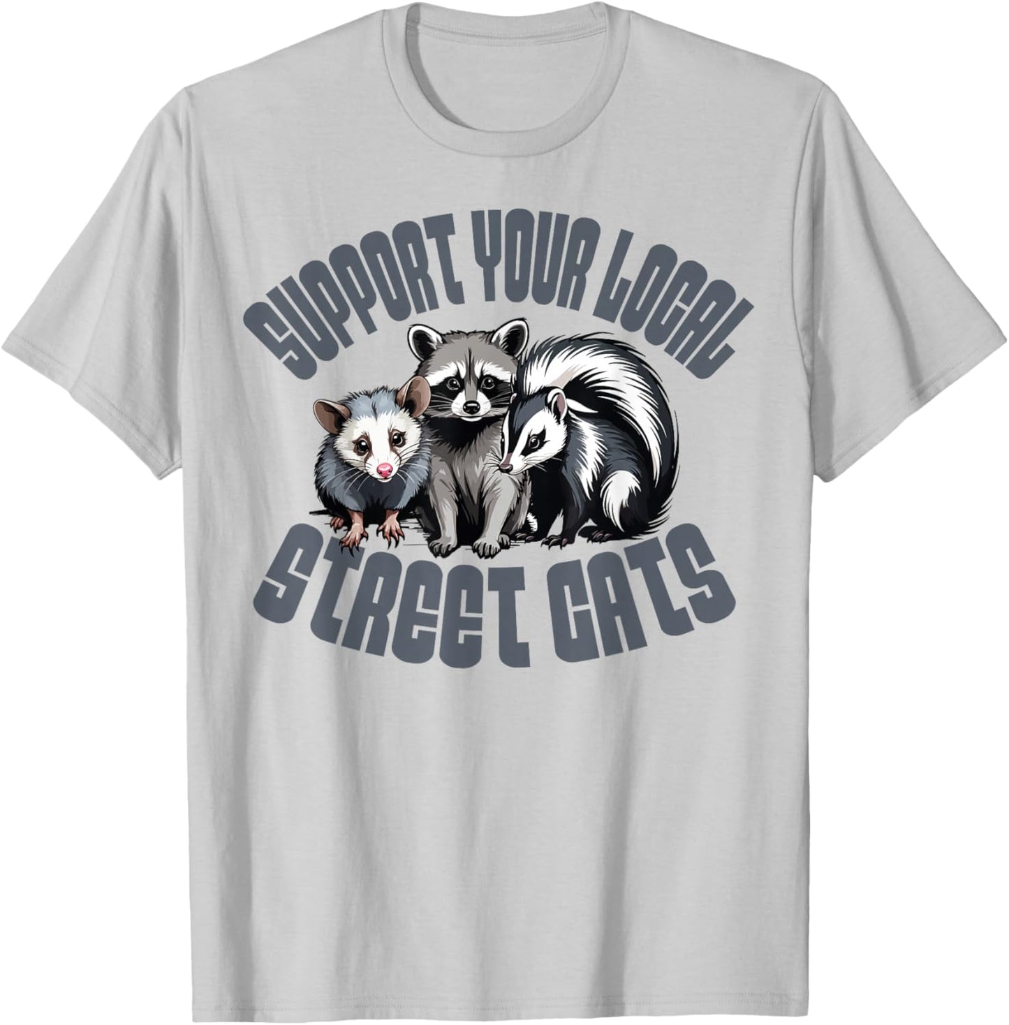 Support Your Local Street Cats Street Cats Support Design T-Shirt - T-Shirt | Ash