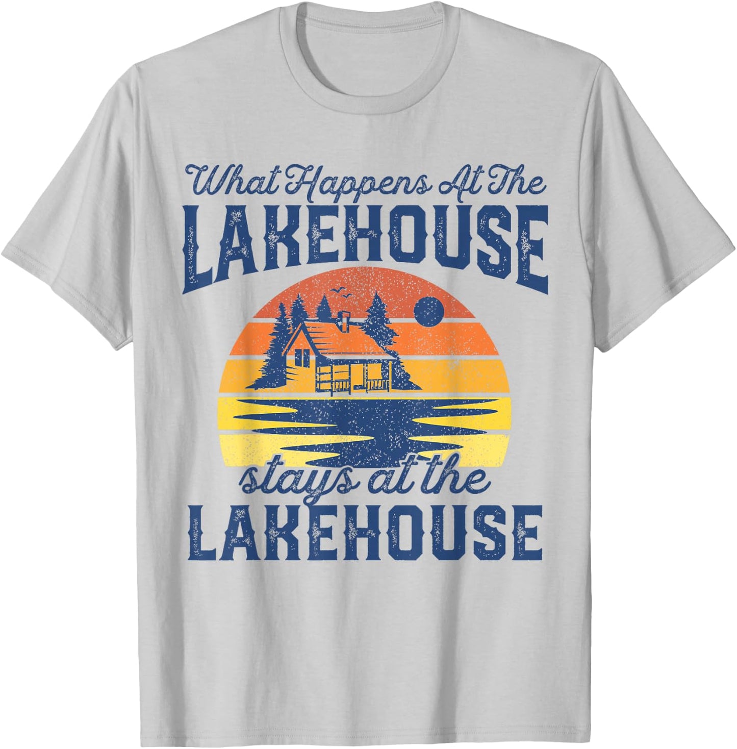 What Happens At The Lakehouse Stays Funny Retro Camping Gift T-Shirt - T-Shirt | Ash