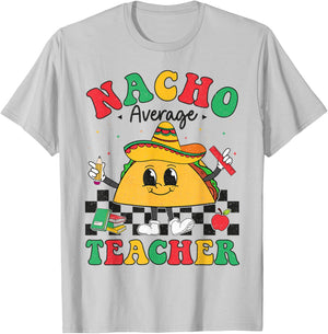Nacho Average Teacher Taco Sombrero Cinco De Mayo Teacher T-Shirt - T-Shirt | Ash