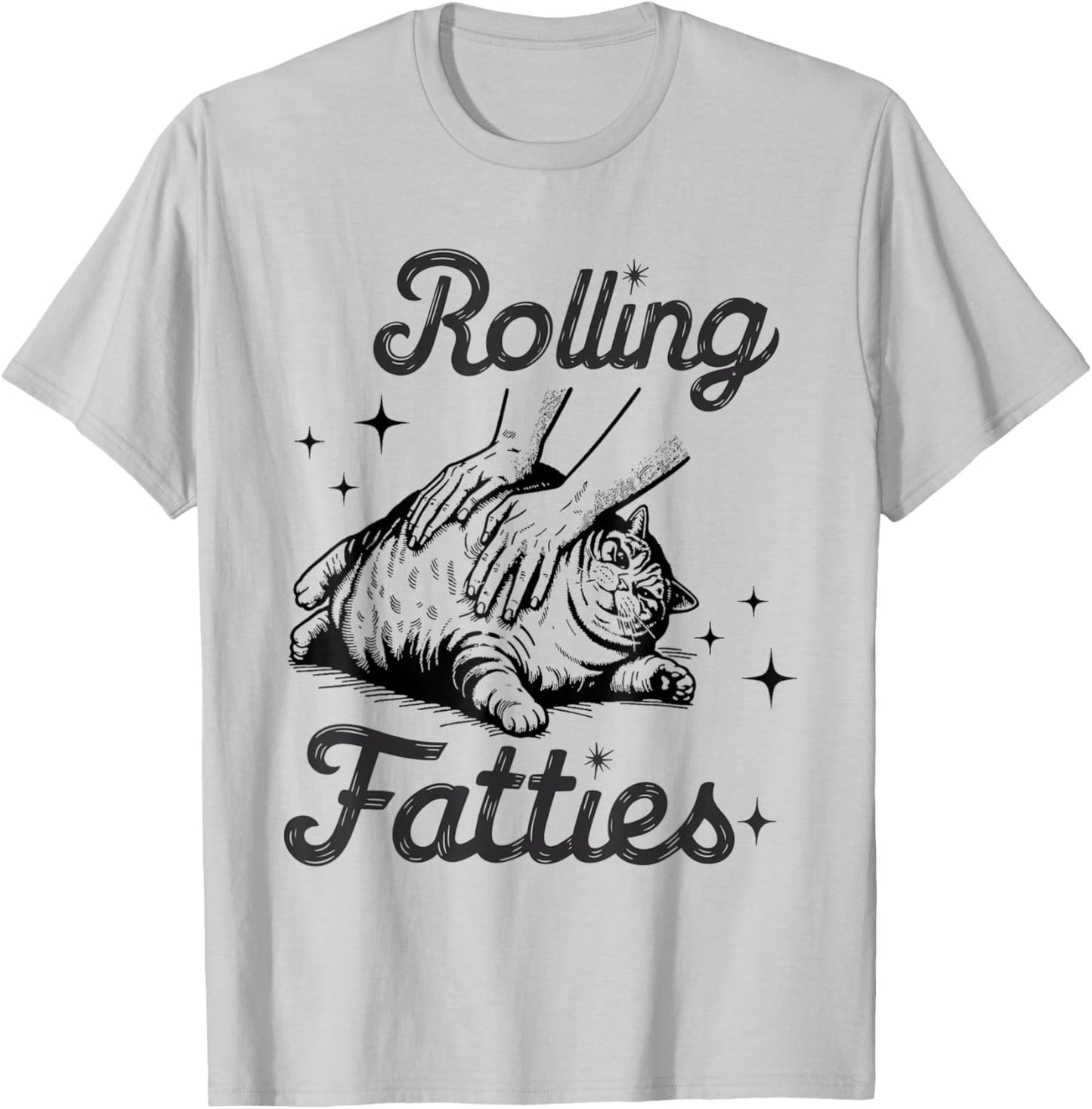 Rolling Fatties Cat Funny Cute Cat Lover Kitten Owner Kitty T-Shirt - T-Shirt | Ash