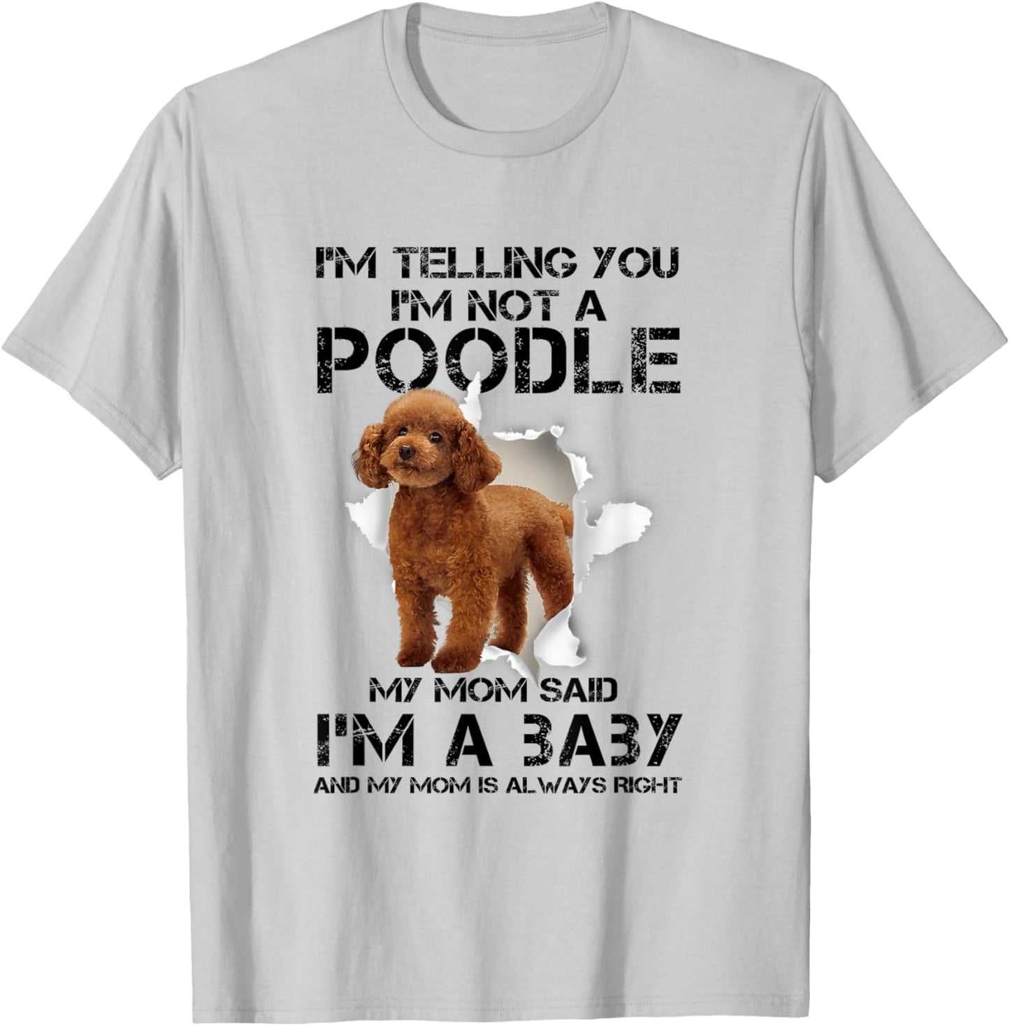 I'm Telling You I'm Not A Poodle for Poodle Mom T-Shirt - T-Shirt | Ash