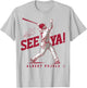 Albert Pujols See Ya - Apparel T-Shirt - T-Shirt | Ash