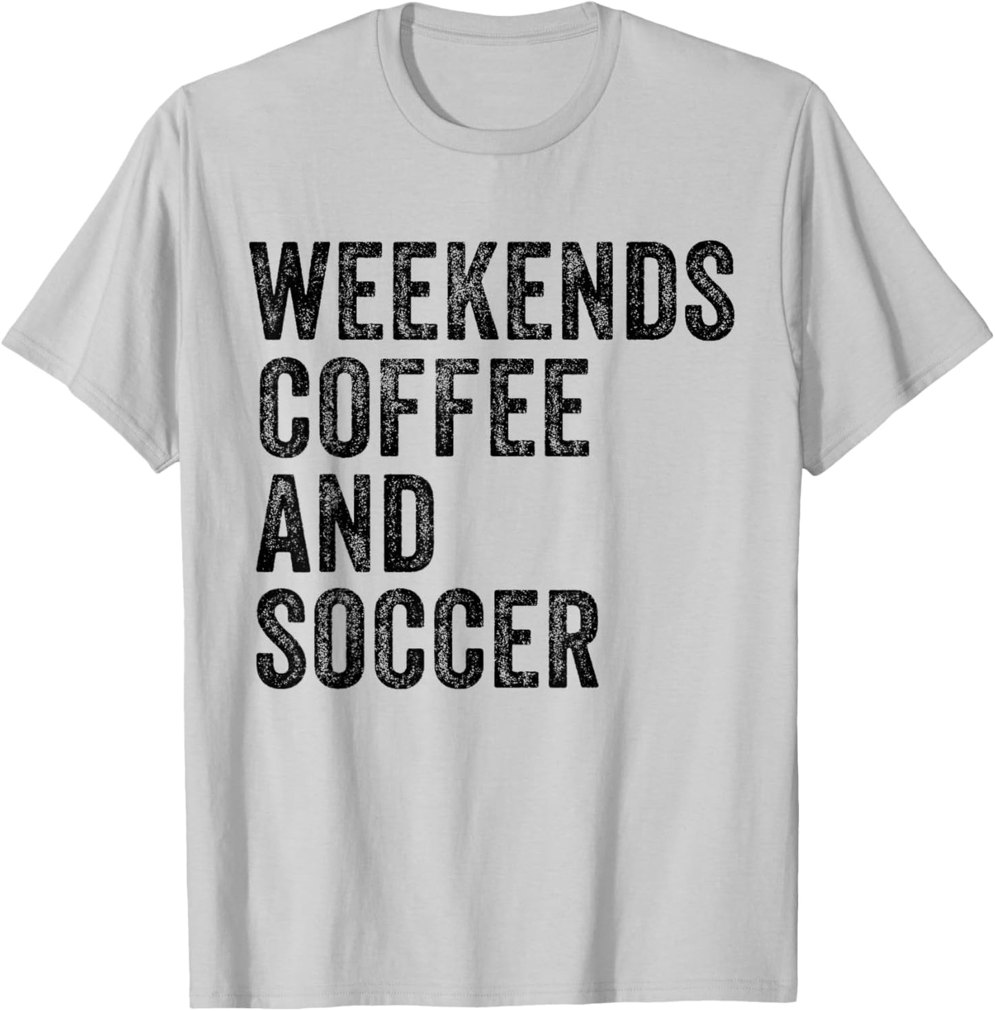 Weekends Coffee and Soccer Funny Soccer Mom Funny Vintage T-Shirt - T-Shirt | Ash