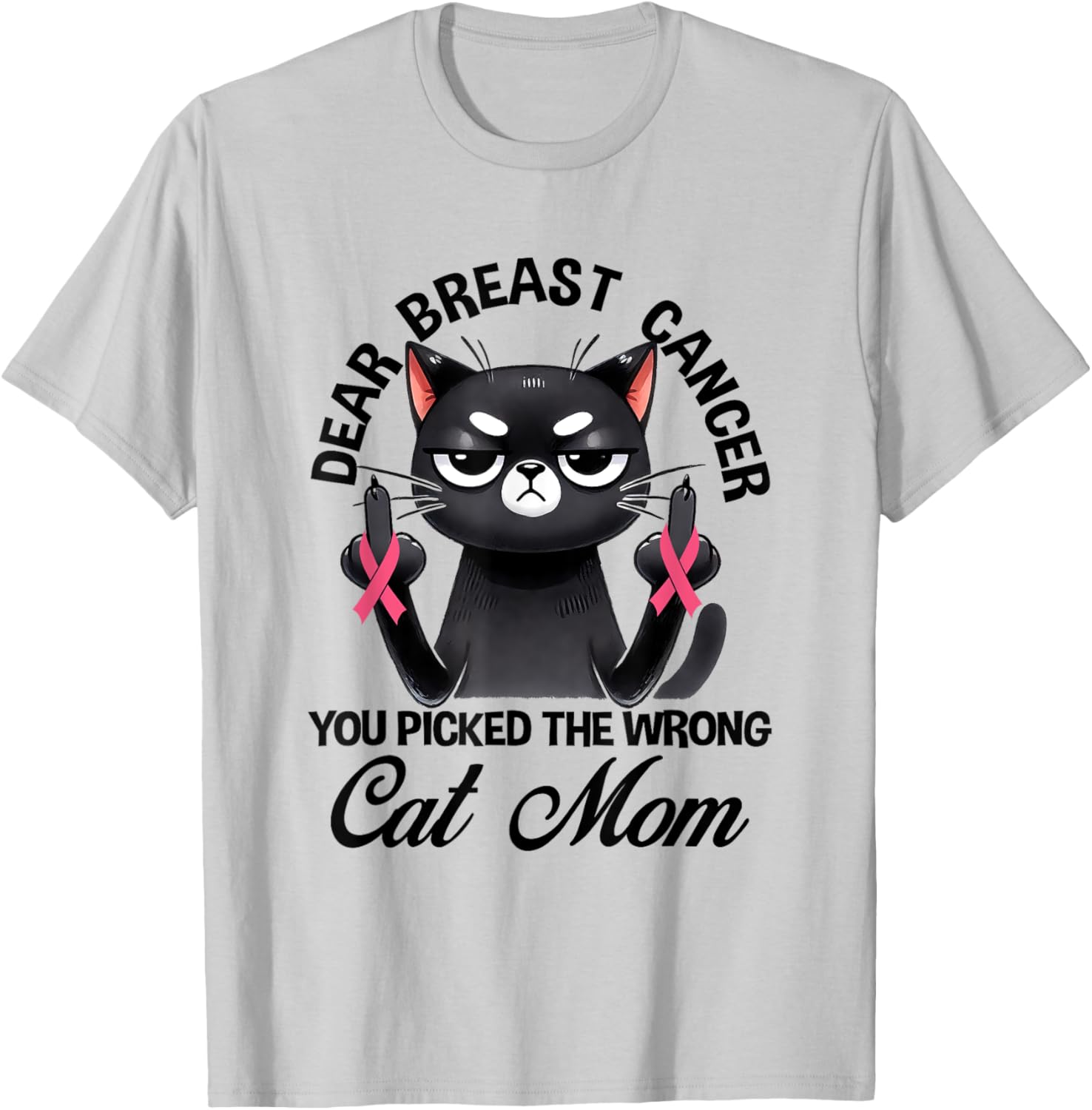 Dear Breast Cancer You Picked The Wrong Cat Breast Cancer Women Kids T-Shirt - T-Shirt | Ash