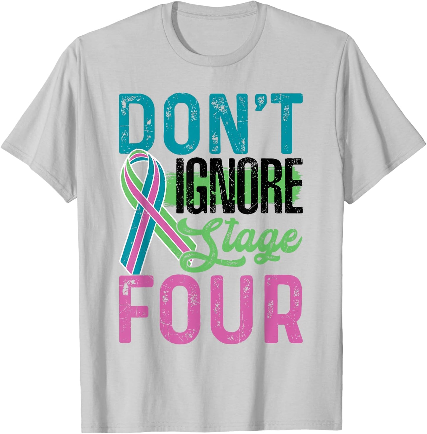 Don't Ignore Stage Four Metastatic Breast Cancer Awareness T-Shirt - T-Shirt | Ash