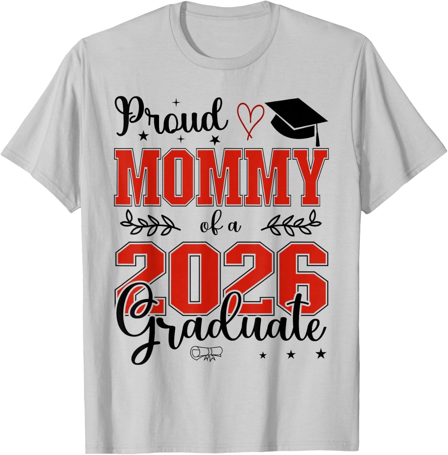 Proud Mommy of a Class of 2026 Graduate for Graduation T-Shirt - T-Shirt | Ash
