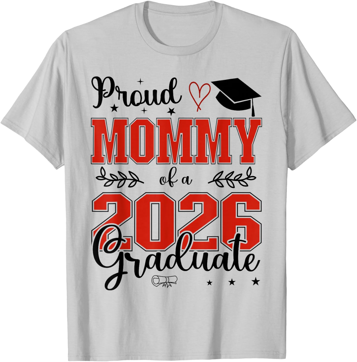 Proud Mommy of a Class of 2026 Graduate for Graduation T-Shirt - T-Shirt | Ash