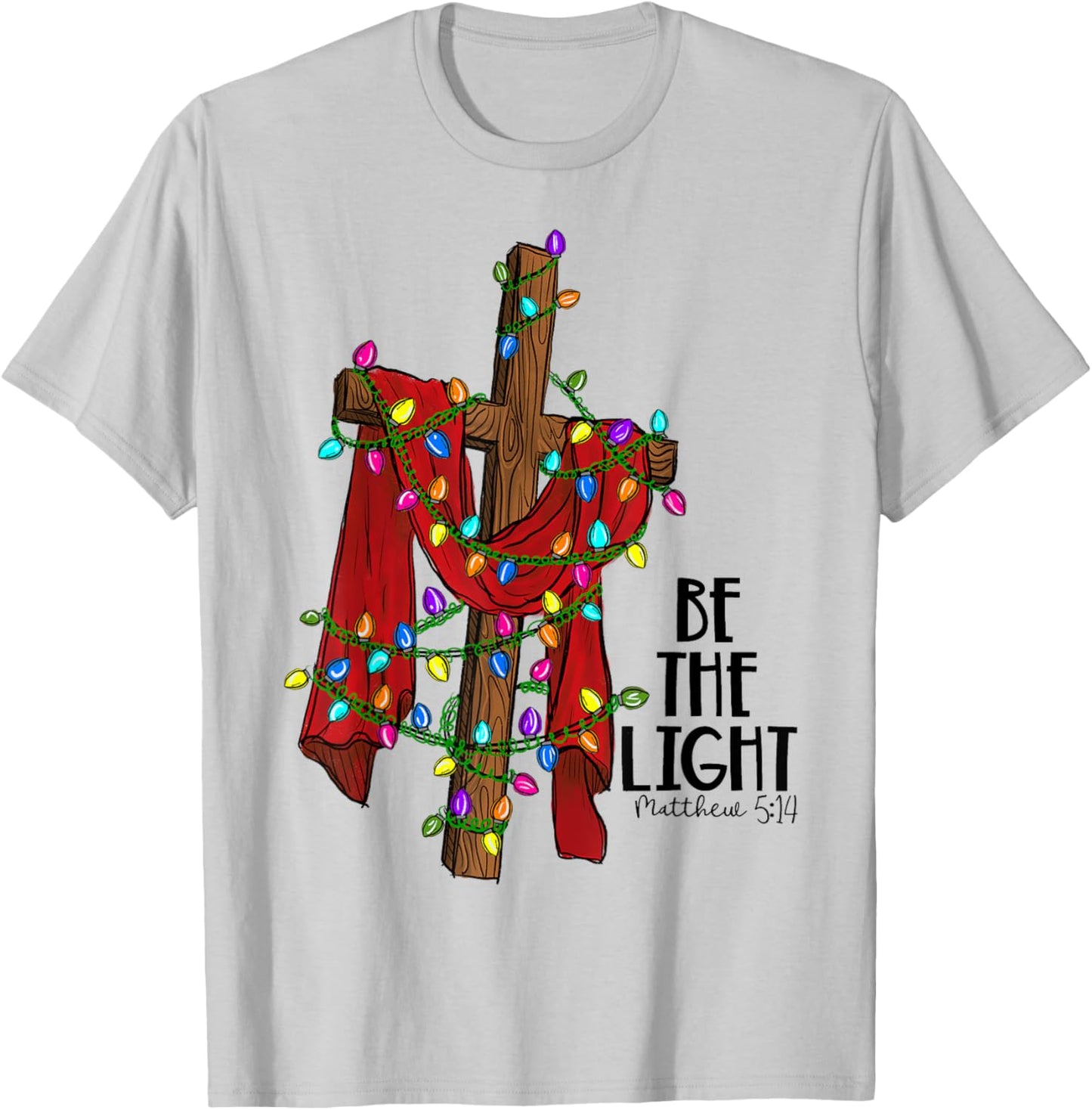 Christmas Cross with Xmas Lights Be the Light Bible Quote T-Shirt - T-Shirt | Ash