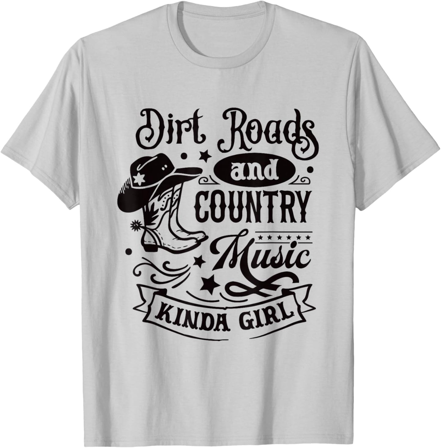 Dirt Roads Country Music Kinda Girl / Cowgirl Southern Quote T-Shirt - T-Shirt | Ash