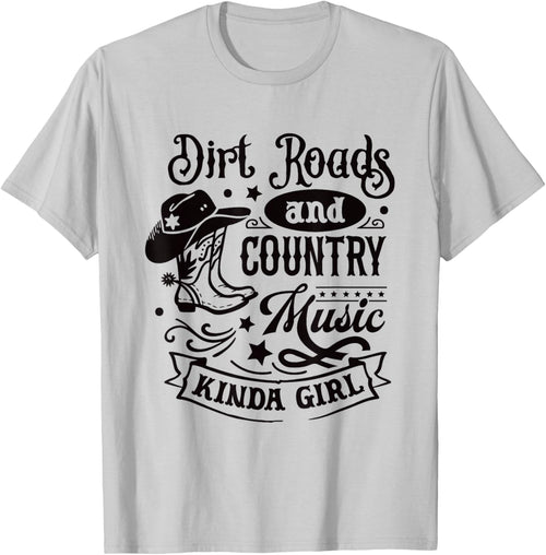 Dirt Roads Country Music Kinda Girl / Cowgirl Southern Quote