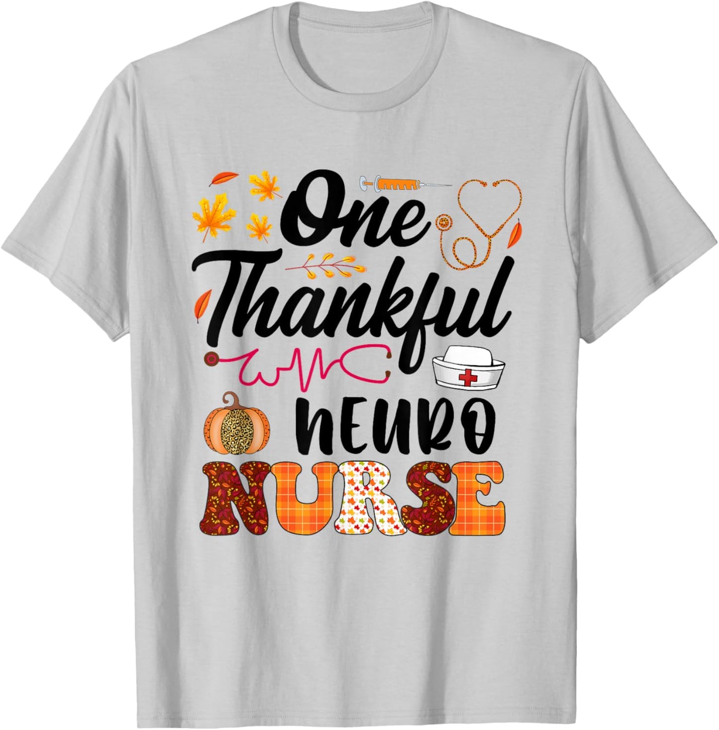 One thankful Neuro Nurse thanksgiving fall T-Shirt - T-Shirt | Ash