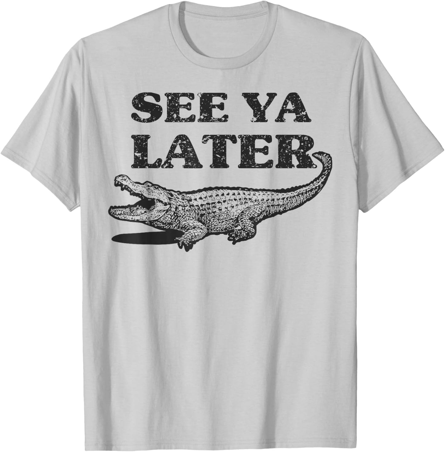 See Ya Later Alligator Funny Animal Pun Design Crocodile T-Shirt - T-Shirt | Ash