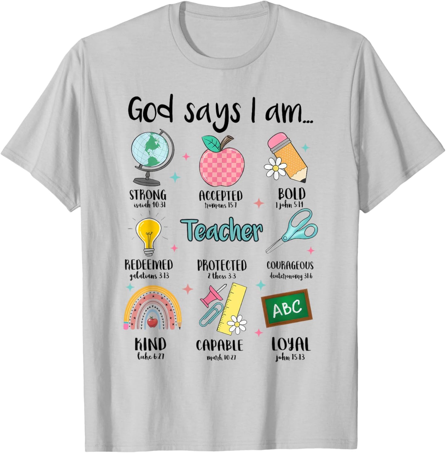 God Says I Am Christian Teacher Bible Back To School T-Shirt - T-Shirt | Ash