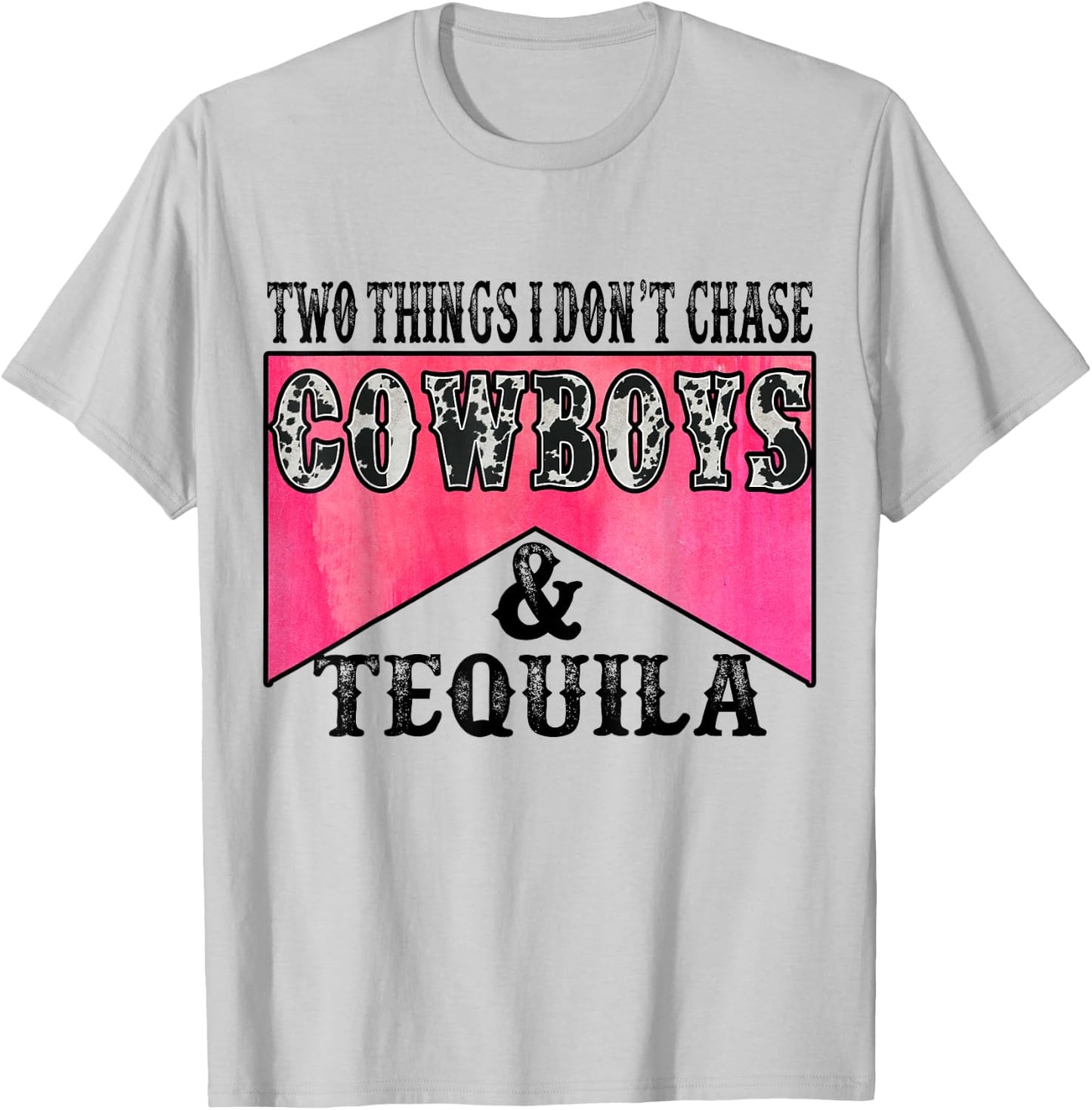 Two Things I Don't Chase Cowboys & Tequila Leopard Western T-Shirt - T-Shirt | Ash