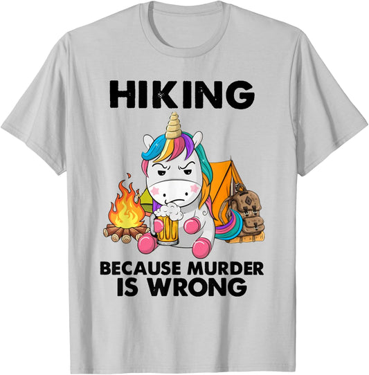 Hiking Because Murder Is Wrong Unicorn Hiking T-Shirt - T-Shirt | Ash