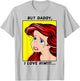 Disney The Little Mermaid Ariel But Daddy I Love Him Comic T-Shirt - T-Shirt | Ash