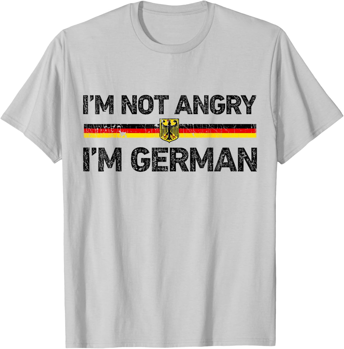 I'm Not Angry I'm German T shirt Germany Flag Funny Humor T-Shirt - T-Shirt | Ash