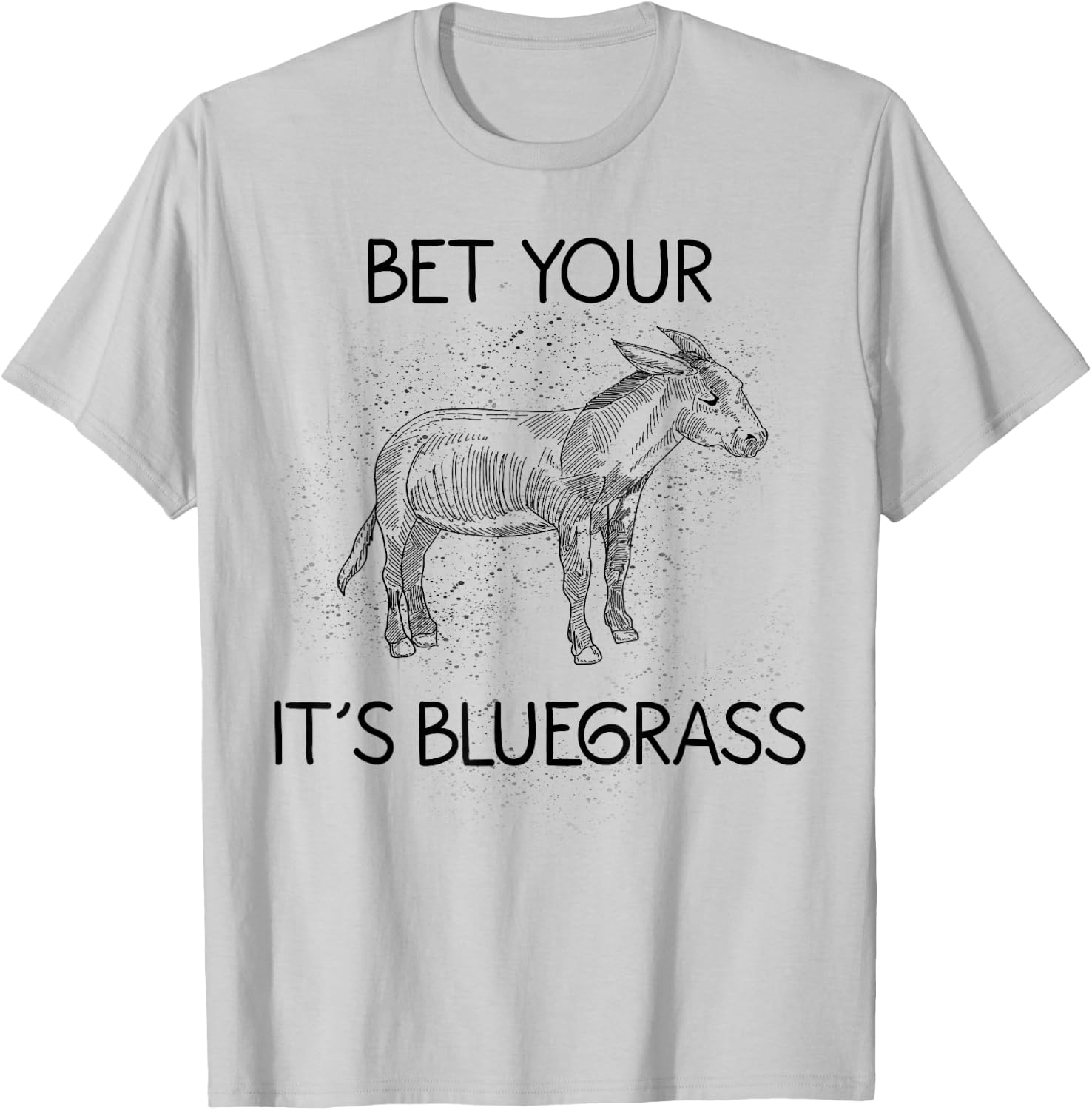 Cool Bet Your Donkey Ass It's Bluegrass Funny Musician Gift T-Shirt - T-Shirt | Ash