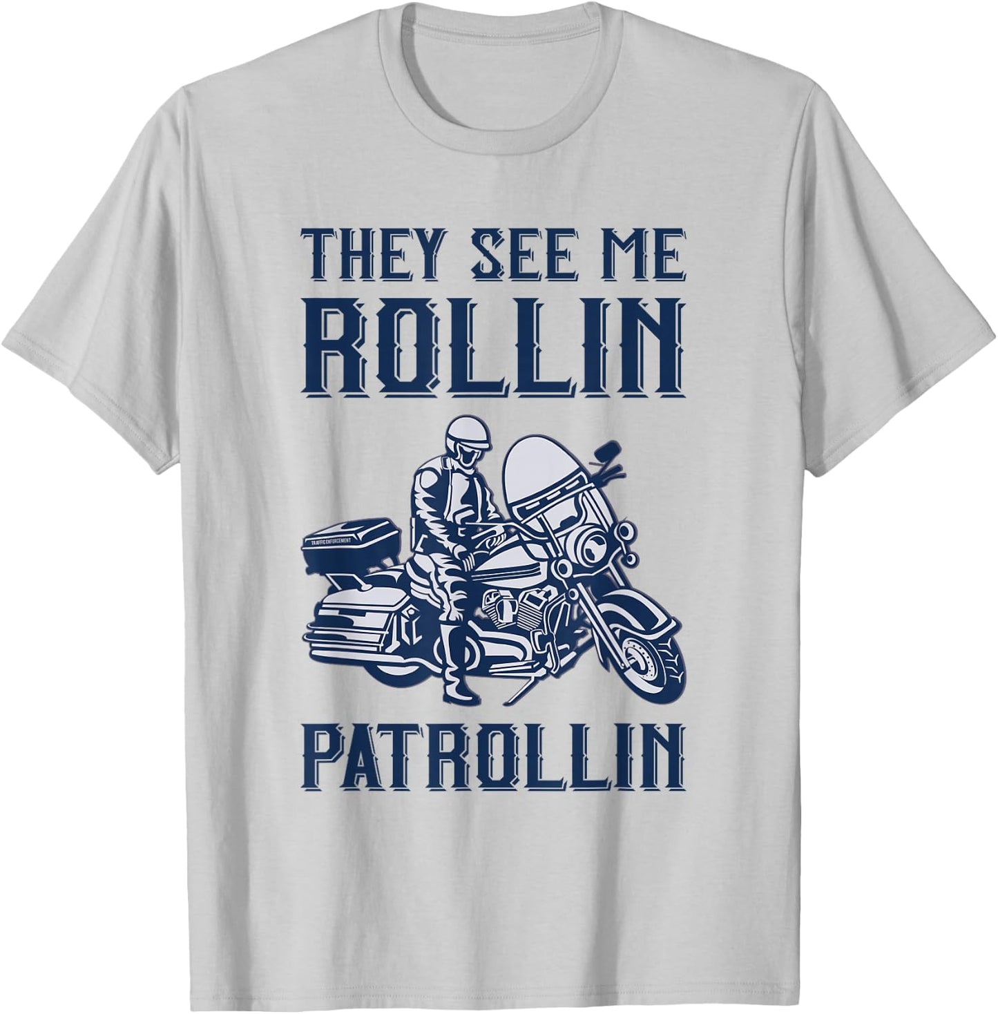 Rollin Patrollin - Police and Highway Patrol Motorcycle Cop T-Shirt - T-Shirt | Ash