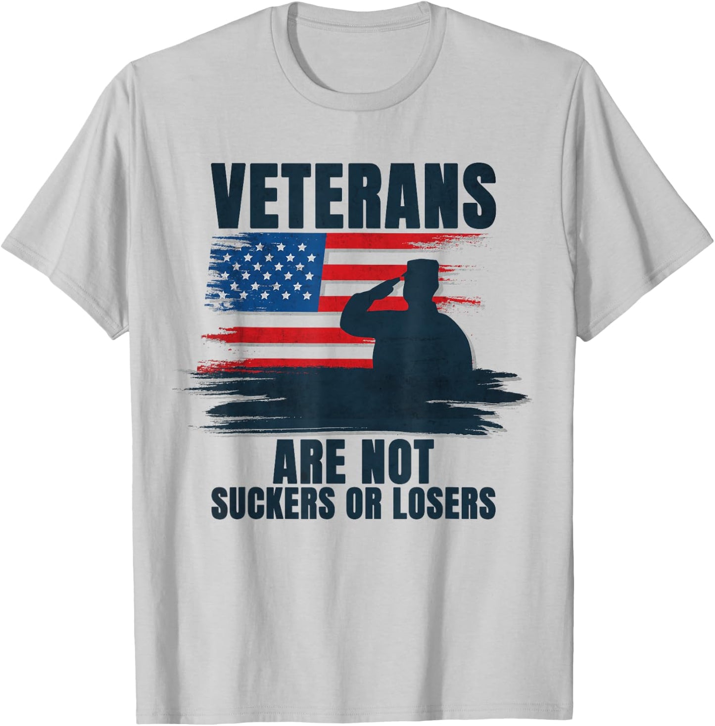 Veterans Are Not Suckers Or Losers T-Shirt - T-Shirt | Ash