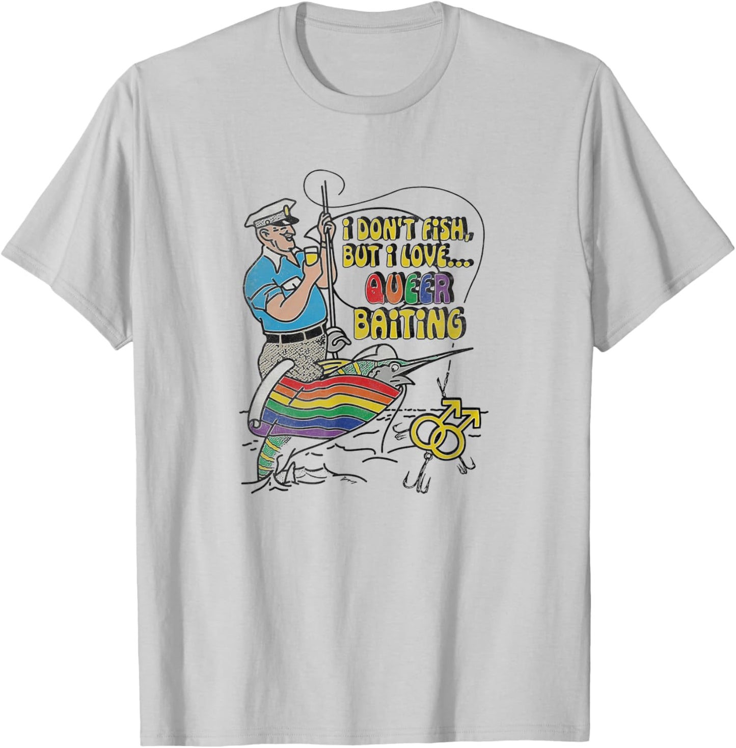 I don't fish but I love queer baiting T-Shirt - T-Shirt | Ash