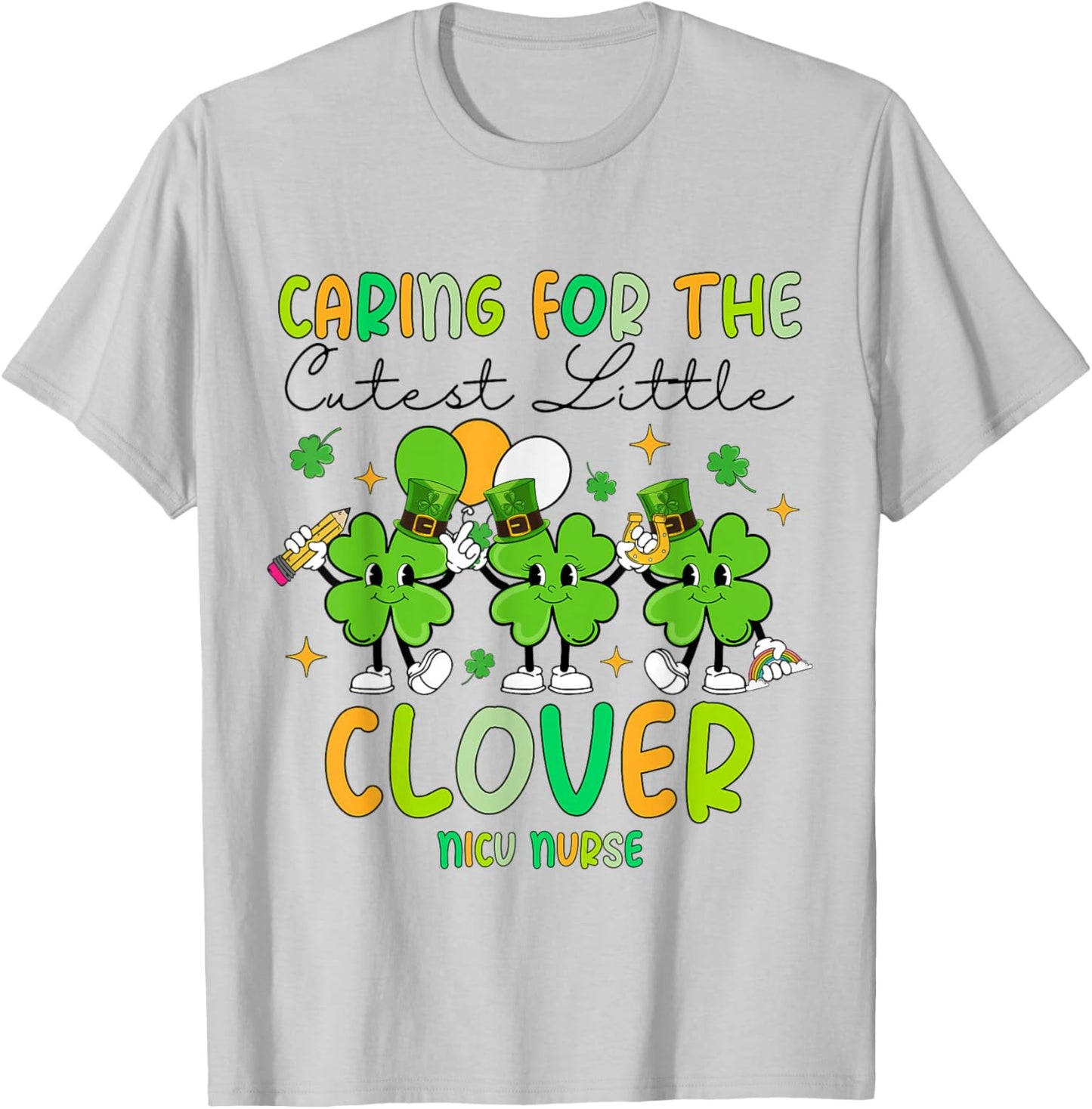 Caring For The Cutest Clovers NICU Nurse St Patrick's Day T-Shirt - T-Shirt | Ash