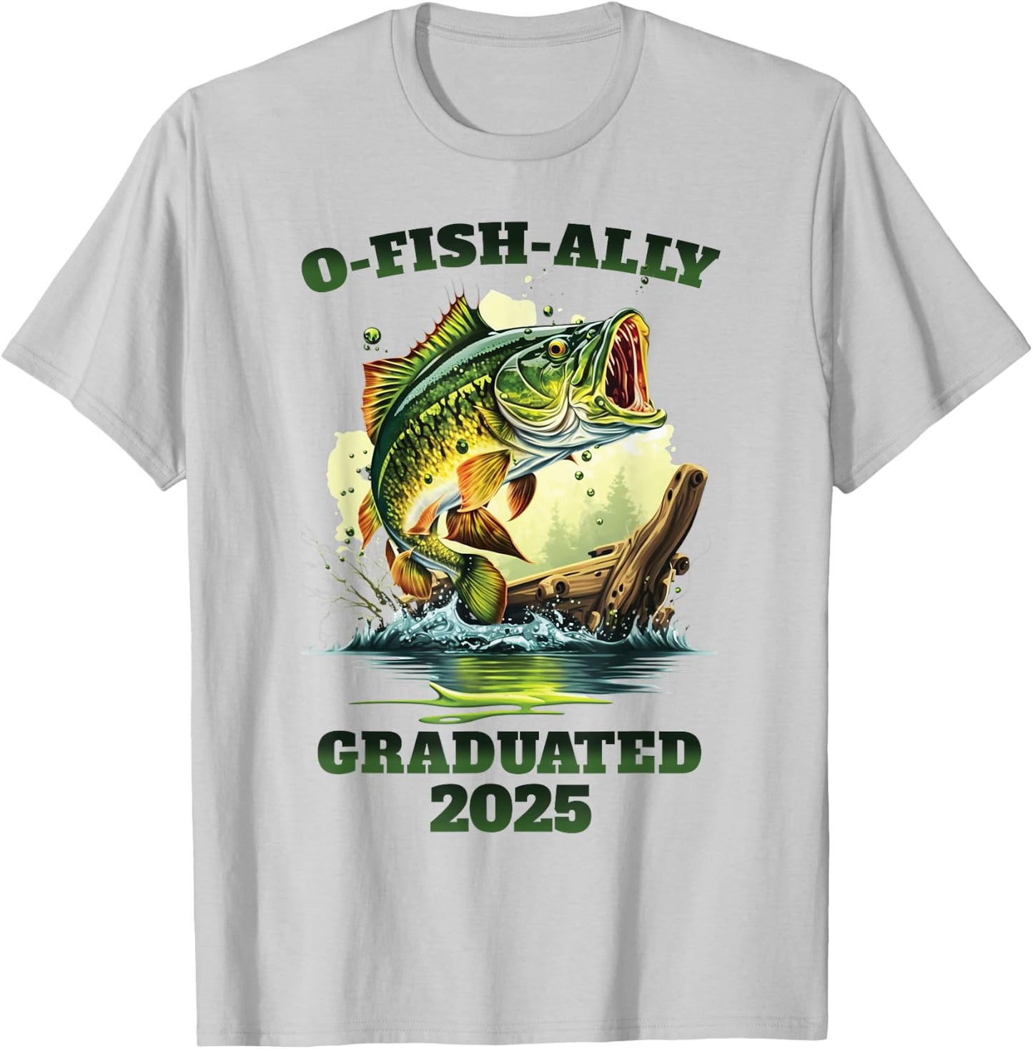 O-Fish-Ally 2025 Graduated Funny Class of 2025 seniors grad T-Shirt - T-Shirt | Ash