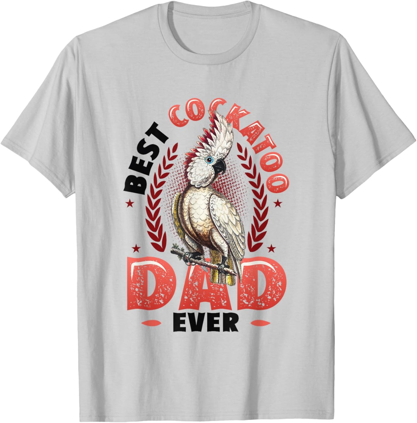 Best Cockatoo Dad Ever Cockatoo Bird T-Shirt - T-Shirt | Ash