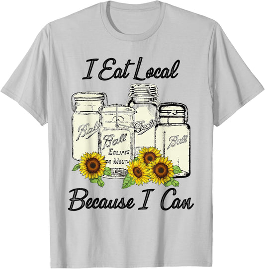 I Eat Local Because I Can Jars T-Shirt - T-Shirt | Ash