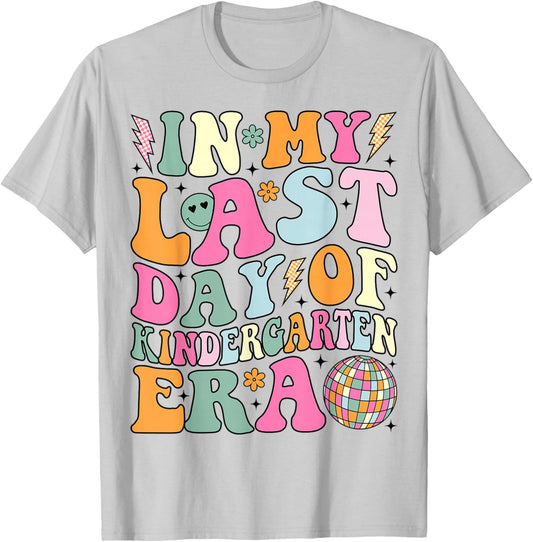 In My Last Day Of Kindergarten Era Last Day of School T-Shirt - T-Shirt | Ash
