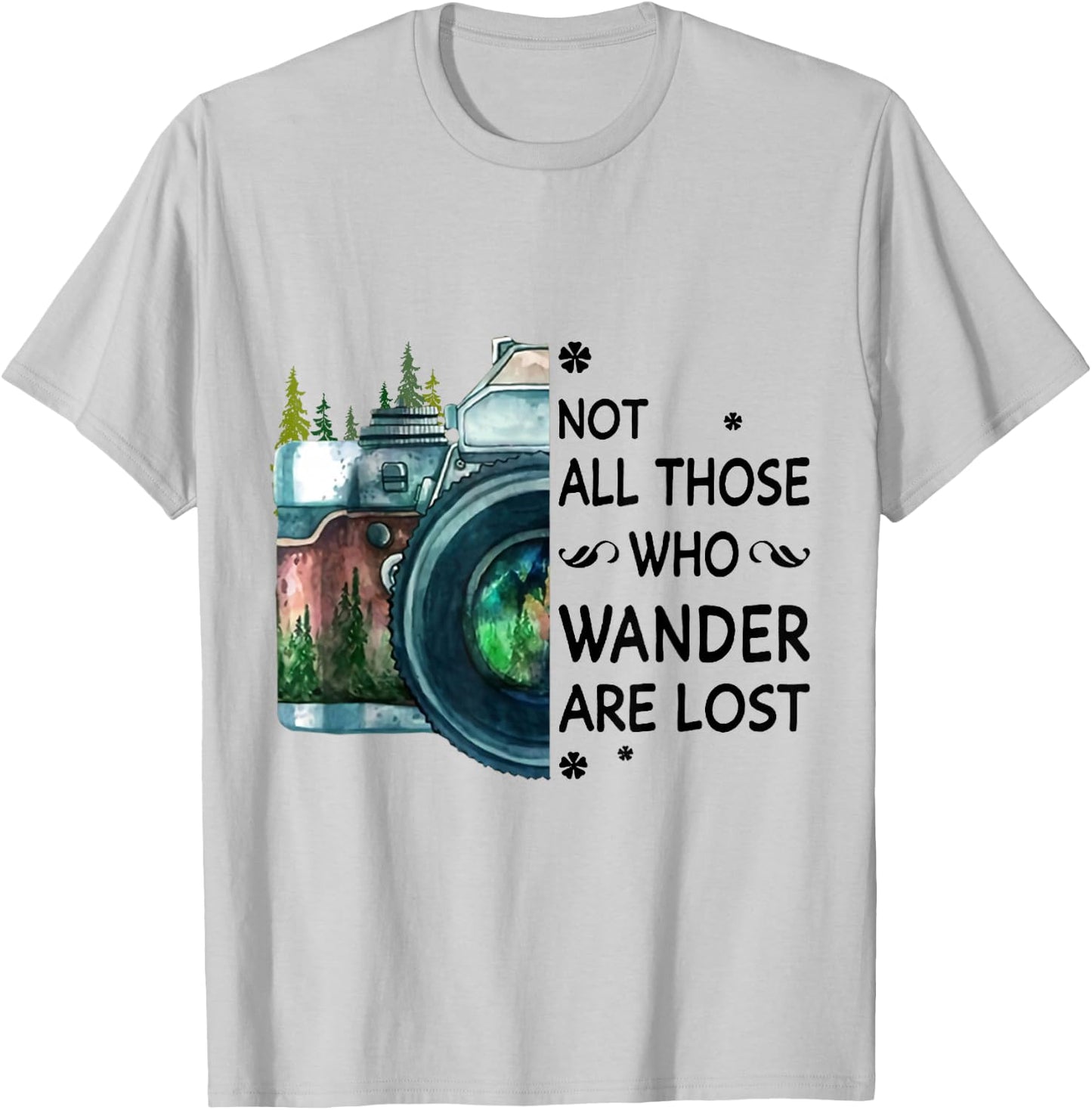 Not All Those Who Wander Are Lost Camera T-Shirt - T-Shirt | Ash