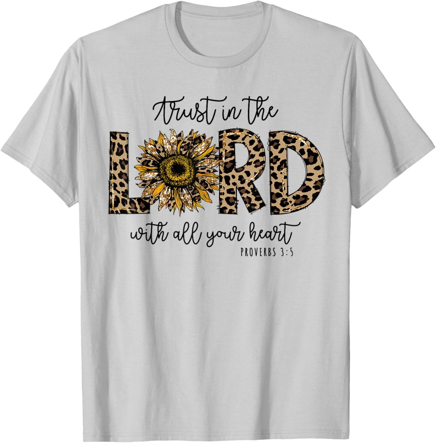 Proverbs 3:5 Trust In the Lord Leopard Sunflower Religious T-Shirt - T-Shirt | Ash