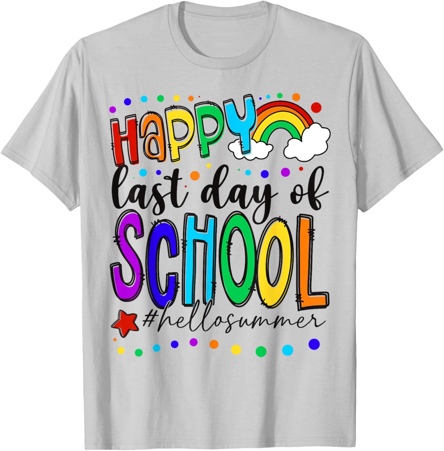 Happy Last Day of School End of School Year Teacher Kids T-Shirt - T-Shirt | Ash