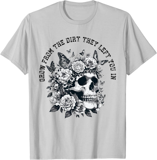 Grow from the dirt they left you in Skeleton Rise Halloween T-Shirt - T-Shirt | Ash