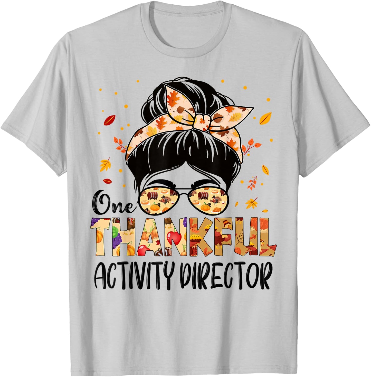 Activity Director One Thankful Thanksgiving Fall Autumn T-Shirt - T-Shirt | Ash