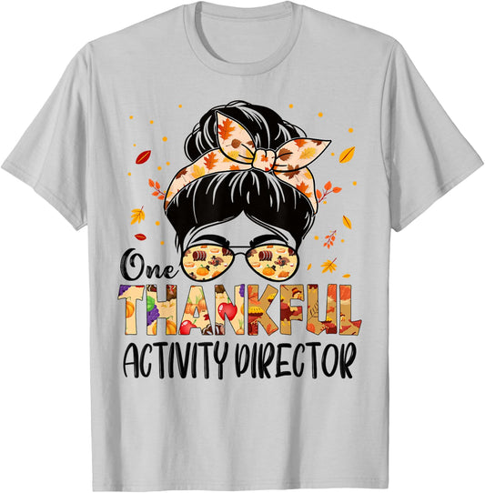 Activity Director One Thankful Thanksgiving Fall Autumn T-Shirt - T-Shirt | Ash