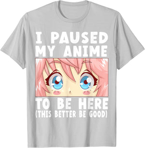 Anime I Paused My Anime to Be Here Anime Small T-Shirt - T-Shirt | Ash