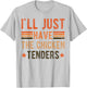 I'll Just Have The Chicken Tenders , chicken lover T-Shirt - T-Shirt | Ash