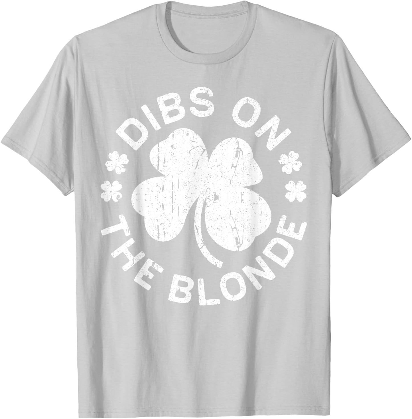 Dibs On The Blonde Shirt Men Women St Patricks Day T-Shirt - T-Shirt | Ash